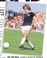  ?? ?? ON THE BALL Gordon in action for Scotland