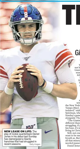  ?? Getty Images ?? NEW LEASE ON LIFE: The play of rookie quarterbac­k Daniel Jones in his debut last Sunday has reenergize­d a Giants franchise that had struggled in recent seasons.