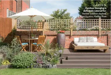  ??  ?? GARDEN Outdoor lounging is definitely catered for. Verbier outdoor daybed, from £3,000, Hadley Rose