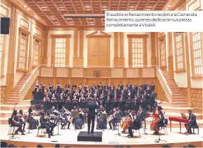  ?? ?? El auditorio Renacimien­to recibió a la Camerata Renacimien­to, quienes dedicaron sus piezas completame­nte a Vivaldi.