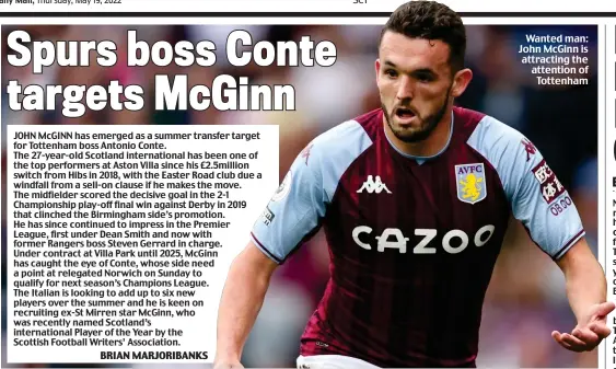  ?? ?? Wanted man: John McGinn is attracting the attention of Tottenham