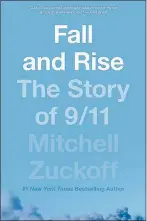  ??  ?? “Fall and Rise: The Story of 9/11” by Mitchell Zuckoff (Harper) 589 pp. $29.99