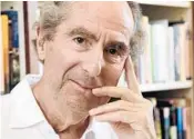  ?? AP FILE ?? Philip Roth, author of more than 25 books, has died at age 85. Roth was a fierce satirist and uncompromi­sing realist.