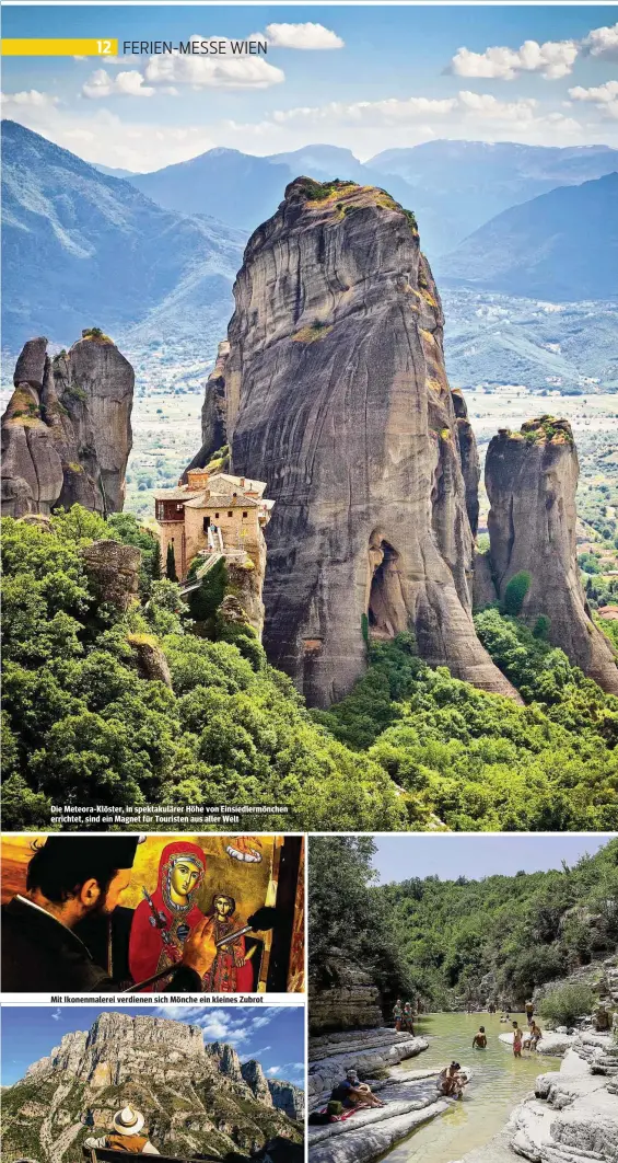  ??  ?? Die Meteora-Klöster, in spektakulä­rer Höhe von Einsiedler­mönchen errichtet, sind ein Magnet für Touristen aus aller Welt
Attraktive Vielfalt der Zagori-Region: Das Astraka-Massiv lädt zum Bergsteige­n, der Zubringer des Voidomatis-Flusses zu einer...