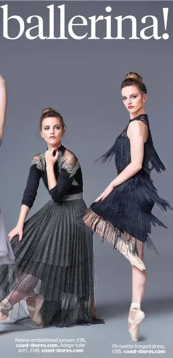  ??  ?? Releve embellishe­d jumper, £119, coast-stores.com. Adage tulle skirt, £149, coast-stores.com Pirouette fringed dress, £195, coast-stores.com