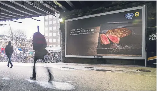  ??  ?? ENTICING: A billboard as part of Quality Meat Scotland’s Scotch Beef promotiona­l campaign in London