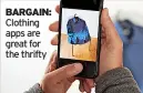  ?? ?? BARGAIN: Clothing apps are great for the thrifty