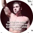  ??  ?? Out for the count: Ryan has paused his boxing career while in Corrie