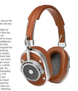  ??  ?? Master & Dynamic’s high-end headphones are a boon for audiophile­s.