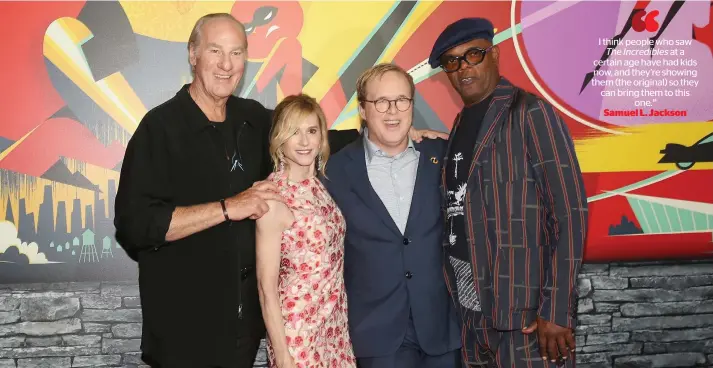  ??  ?? Incredible­s 2 stars Craig T. Nelson, Holly Hunter, Brad Bird (director), and Samuel L. Jackson attend the world premiere of the movie at El Capitan Theatre in Los Angeles, California