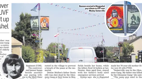  ??  ?? Banners erected in Moygashel pay tribute to UVF man
Wesley Somerville