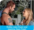  ??  ?? Robbo (Jake Ryan) and Jasmine (Sam Frost)