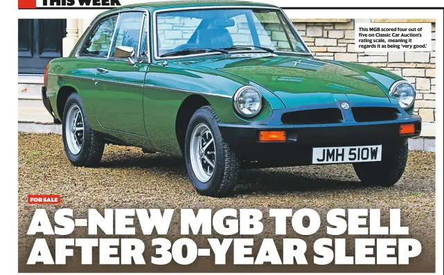  ??  ?? This MGB scored four out of five on Classic Car Auction’s rating scale, meaning it regards it as being ‘very good.’