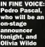  ?? ?? IN FINE VOICE: Pedro Pascal, who will be an on-stage announcer tonight, and Olivia Wilde