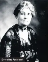  ??  ?? Emmeline Pankhurst