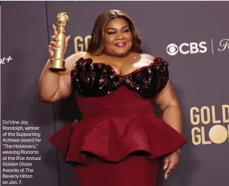  ?? ?? Da'Vine Joy Randolph, winner of the Supporting Actress award for “The Holdovers,” wearing Rodarte at the 81st Annual Golden Globe Awards at The Beverly Hilton on Jan. 7.