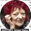  ??  ?? SUPPORT: Singer Dana