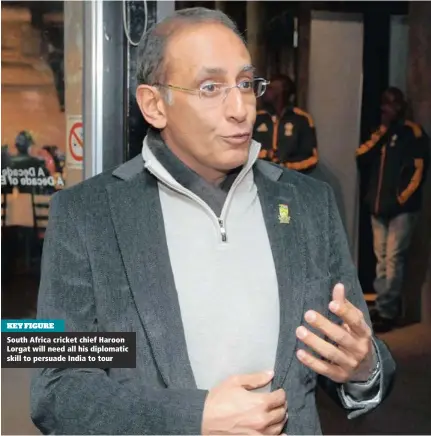  ??  ?? KEY FIGURE South Africa cricket chief Haroon Lorgat will need all his diplomatic skill to persuade India to tour