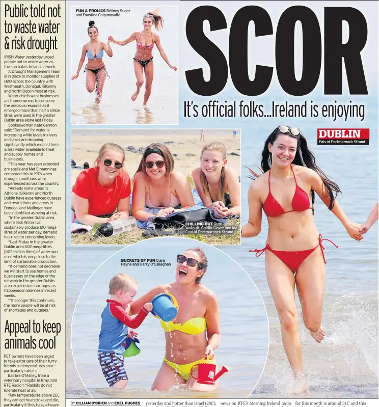  ??  ?? FUN &amp; FROLICS Britney Sugar and Faustina Calpanovai­te BUCKETS OF FUN Ciara Payne and Harry O’callaghan CHILLING OUT Pals at Portmarnoc­k Strand