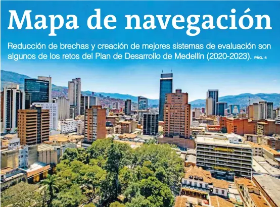  ?? FOTO EDWIN BUSTAMANTE ?? El observator­io Medellín Cómo Vamos presentó a la administra­ción de Daniel Quintero un informe con los cincos aspectos críticos que debería incluir el plan, el cual debe ser debatido y aprobado por el Concejo en mayo. Le contamos cuáles son.