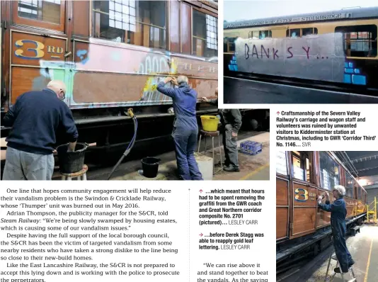  ?? LESLEY CARR LESLEY CARR SVR ?? Craftsmans­hip of the Severn Valley Railway’s carriage and wagon staff and volunteers was ruined by unwanted visitors to Kiddermins­ter station at Christmas, including to GWR ‘Corridor Third’ No. 1146… …which meant that hours had to be spent removing the...