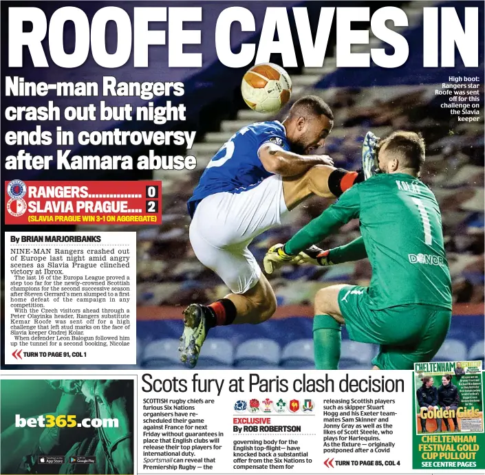  ??  ?? High boot: Rangers star Roofe was sent off for this challenge on the Slavia keeper
