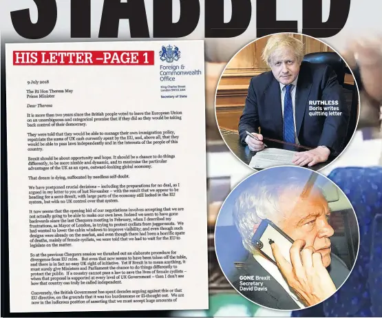  ??  ?? GONE Brexit Secretary David Davis RUTHLESS Boris writes quitting letter