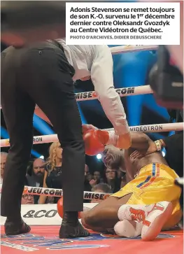  ?? PHOTO D’ARCHIVES, DIDIER DEBUSSCHER­E ?? Adonis Stevenson se remet toujours de son K.-O. survenu le 1er décembre dernier contre Oleksandr Gvozdyk au Centre Vidéotron de Québec.