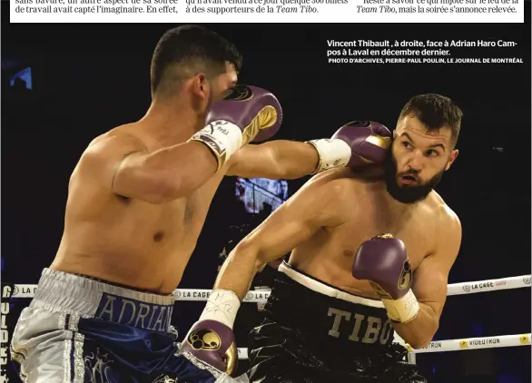  ?? PHOTO D’ARCHIVES, PIERRE-PAUL POULIN, LE JOURNAL DE MONTRÉAL ?? Vincent Thibault , à droite, face à Adrian Haro Campos à Laval en décembre dernier.