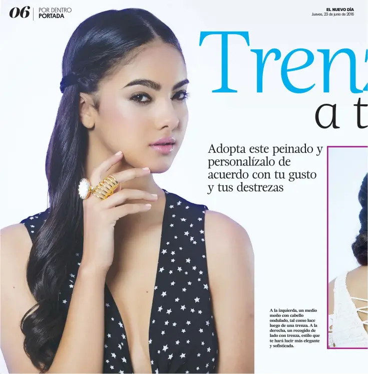  ??  ?? A la izquierda, un medio moño con cabello ondulado, tal como luce luego de una trenza. A la derecha, un recogido de lado con trenza, estilo que te hará lucir más elegante y sofisticad­a.