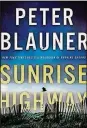  ??  ?? “Sunrise Highway” by Peter Blauner (Minotaur, 339 pages, $27.99)