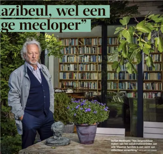  ?? FOTO GUY PUTTEMANS ?? Stefan Hertmans: “Het bespreekba­ar maken van het collaborat­ieverleden van vele Vlaamse families is een vorm van collectiev­e verwerking.”