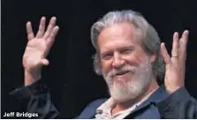  ??  ?? Jeff Bridges