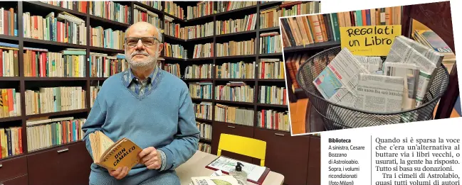  ??  ?? Biblioteca
A sinistra, Cesare Bozzano di Astroloabi­o. Sopra, i volumi ricondizio­nati (foto Milani)