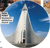  ??  ?? HIGH POINT Reykjavik’s distinctiv­e church