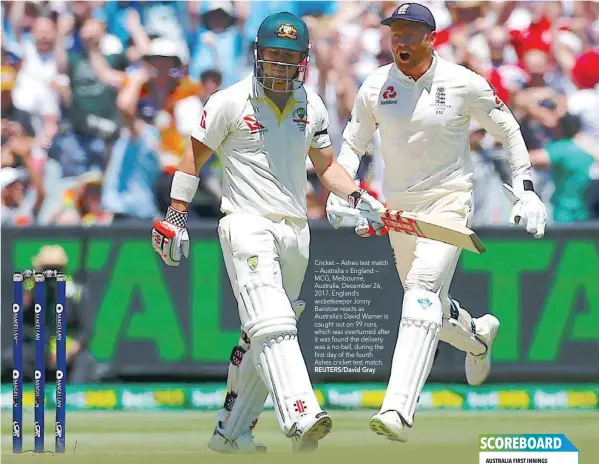  ?? REUTERS/David Gray ?? Cricket — Ashes test match — Australia v England — MCG, Melbourne, Australia, December 26, 2017. England’s wicketkeep­er Jonny Bairstow reacts as Australia’s David Warner is caught out on 99 runs, which was overturned after it was found the delivery was...