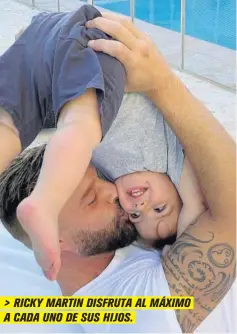  ?? FOTO: INSTAGRAM ?? > RICKY MARTIN DISFRUTA AL MÁXIMO A CADA UNO DE SUS HIJOS.