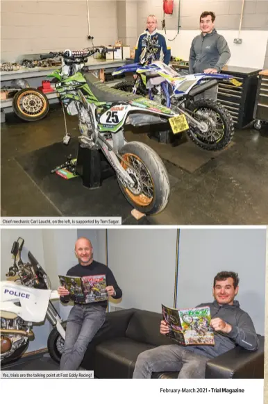  ??  ?? Chief mechanic Carl Laucht, on the left, is supported by Tom Sagar.
Yes, trials are the talking point at Fast Eddy Racing!