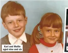  ??  ?? Karl and Mollie aged nine and six