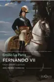  ??  ?? Fernando VII. Un rey deseado y detestado EMILIO LA PARRA TUSQUETS. BARCELONA (2018). 760 PÁGS. 25,90 €.