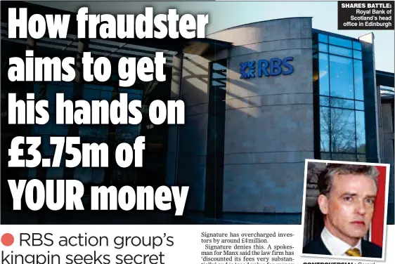  ??  ?? SHARES BATTLE: Royal Bank of Scotland’s head office in Edinburgh CONTROVERS­IAL: Gerard Walsh denies wrongdoing