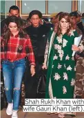  ??  ?? Shah Rukh Khan with wife Gauri Khan (left).