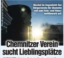  ??  ?? Nischel im Gegenlicht: Der Bürgervere­in für Chemnitz ruft zum Foto- und Videowettb­ewerb auf.