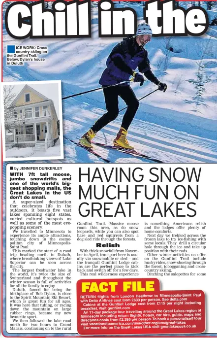  ??  ?? ICE WORK: Cross country skiing on the Gunflint Trail. Below, Dylan’s house in Duluth ®Êby JENNIFER DUNKERLEY