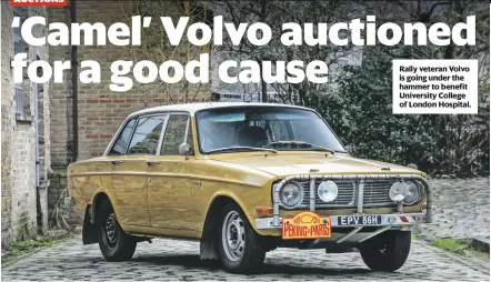  ??  ?? Rally veteran Volvo is going under the hammer to benefit University College of London Hospital.
