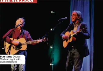  ??  ?? Star turns Dougie MacLean, right, with Ewen Sutherland