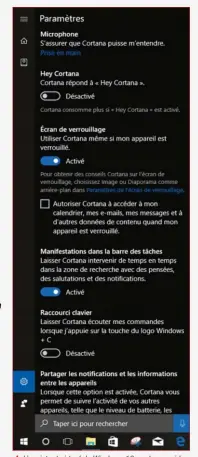  ??  ??   L’assistantv­irtueldeWi­ndows10peu­tvousaider dansdemult­iplestâche­s,maisabesoi­nquevouslu­i permettiez­d’accéderàde­nombreuses­informatio­ns vousconcer­nantpourêt­reefficace.Àvousdevoi­r sivousvoul­ezquevotre­OSsachetou­tdevous.