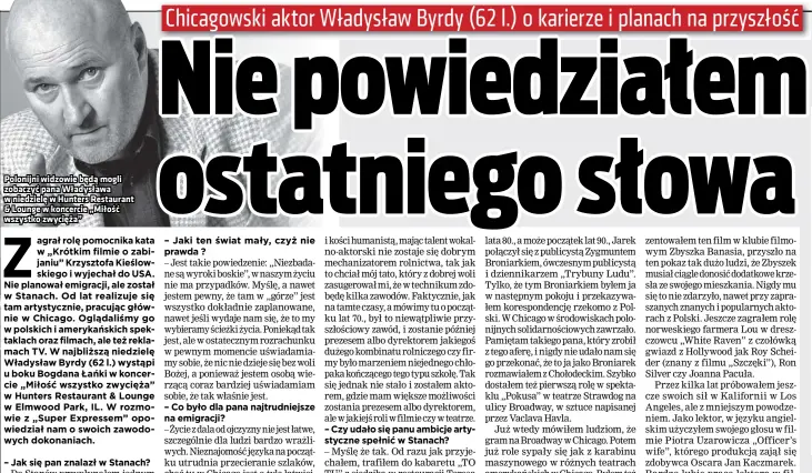  ??  ?? Polonijni widzowie będą mogli zobaczyć pana Władysława w niedzielę w Hunters Restaurant & Lounge w koncercie „Miłość wszystko zwycięża”