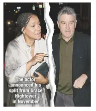  ??  ?? The actor announced his split from Grace Hightower in November