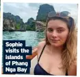  ?? Of Phang Nga Bay ?? Sophie visits the islands